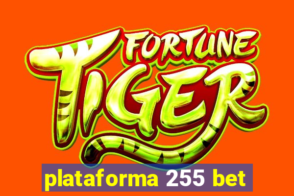 plataforma 255 bet